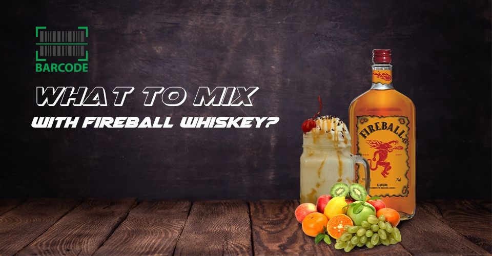 What To Mix With Fireball Whiskey? [Updated List]